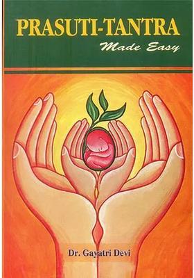 Prasuti-Tantra Made Easy (According to The Syllabus of CCIM, New Delhi)