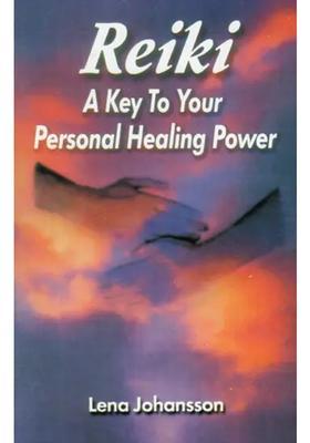 Reiki- A Key to Your Personal Healing Power