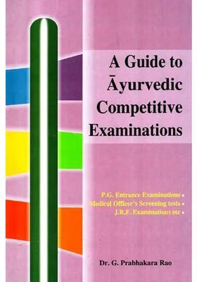 A Guide To Ayurvedic Competitive Examinations (Part-2)