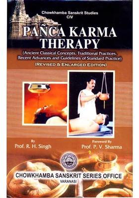 Panca Karma Therapy (Ancient Classical Concepts, Traditional Practices, Recent Advances and Guidelines of Standard Practice)