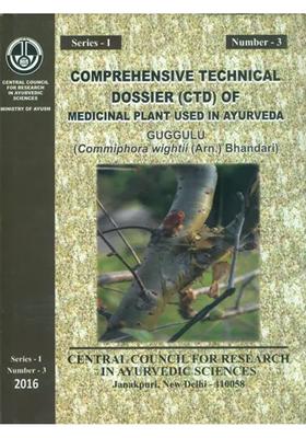 Comprehensive Technical Dossier (CTD) of Medicinal Plant Used in Ayurveda Guggulu (Commiphora Wightii(Arn) Bhandari)