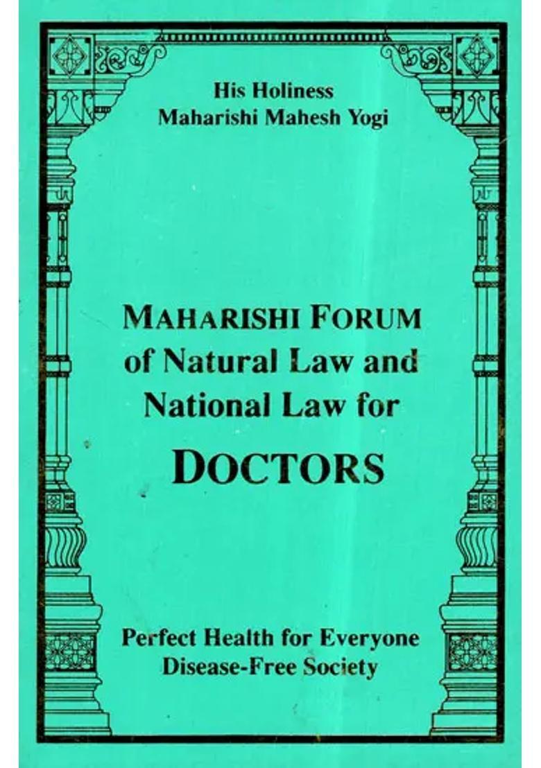 Maharishi Forum of Natural Law and National for Doctors (Perfect Health Everyone Disease-Free Society) - Indya