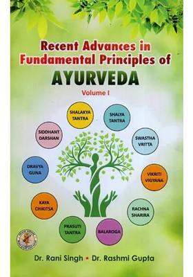 Recent Advances in Fundamental Principles of Ayurveda (Volume-1)