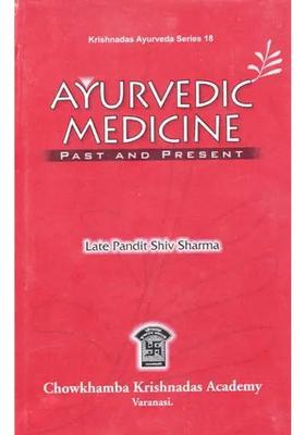 Ayurvedic Medicine (Past and Present)