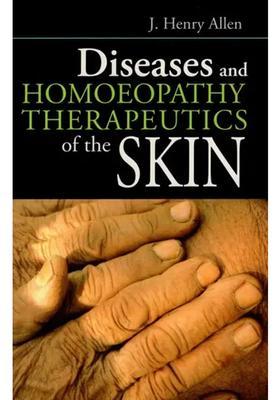 Diseases and Homoeopathy Therapeutics of the Skin