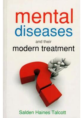 Mental Diseases and their Modern Treatment