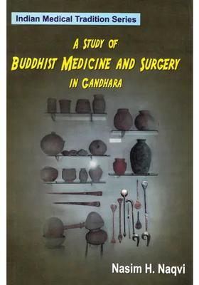 A Study of Buddhist Medicine and Surgery in Gandhara
