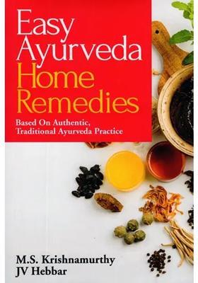 Easy Ayurveda Home Remedies (Based on Authentic, Traditional Practice)