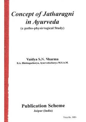 Concept of Jatharagni in Ayurveda (A Patho-Physiological Study)