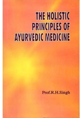 The Holistic Principles of Ayurvedic Medicine