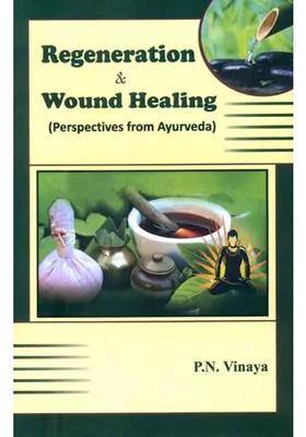 Regeneration and Wound Healing (Perspectives from Ayurveda)