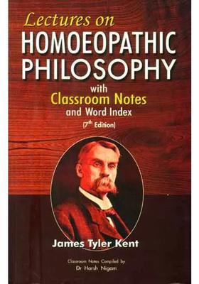 Lectures on Homoeopathic Philosophy with Classroom Notes and Word Index (7th Edition)