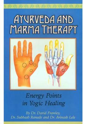 Ayurveda And Marma Therapy (Energy Points in Yogic Healing)