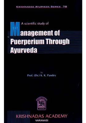 A Scientific Study of Management Puerperium Through Ayurveda (Krishnadas Series-78)
