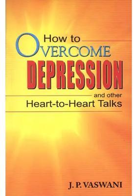 How to Overcome Depression and other Heart-to-Heart Talks