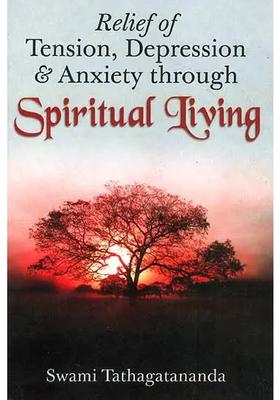 Relief of Tension, Depression and Anxiety Through Spiritual Living