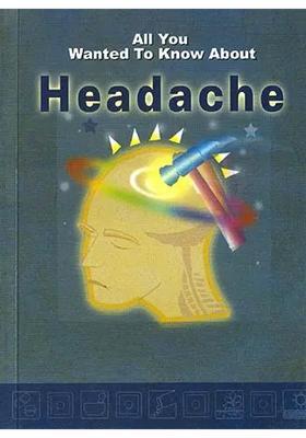 All You Wanted to Know About Headache