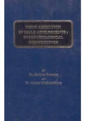 Drug Addiction In Male Adolescents Psychological Perspectives