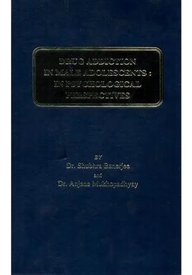 Drug Addiction in Male Adolescents Psychological Perspectives