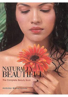 Naturally Beautiful (The Complete Beauty Book)