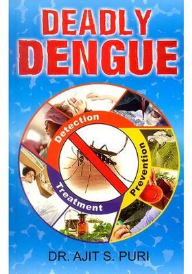 Deadly Dengue (Detection, Prevention and Treatment)