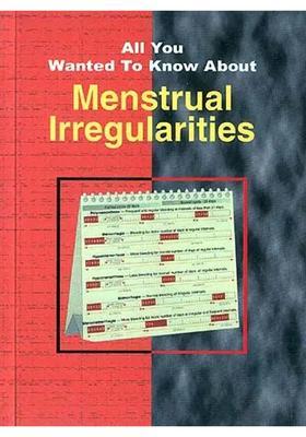 All You Wanted To Know About Menstrual Irregularities