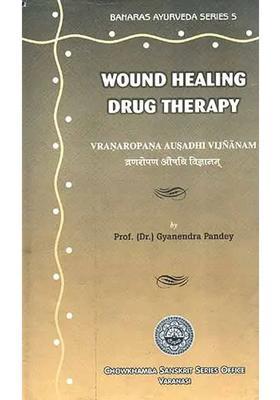 Wound Healing Drug Therapy Vranaropana Ausadhi Vijnanam