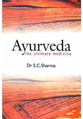 Ayurveda The Ultimate Medicine