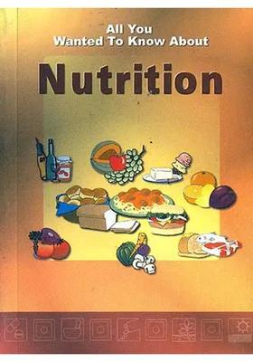 All You Wanted To Know About Nutrition