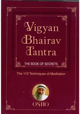 Vigyan Bhairav Tantra (The Book of Secrets) 112 Techniques Meditation