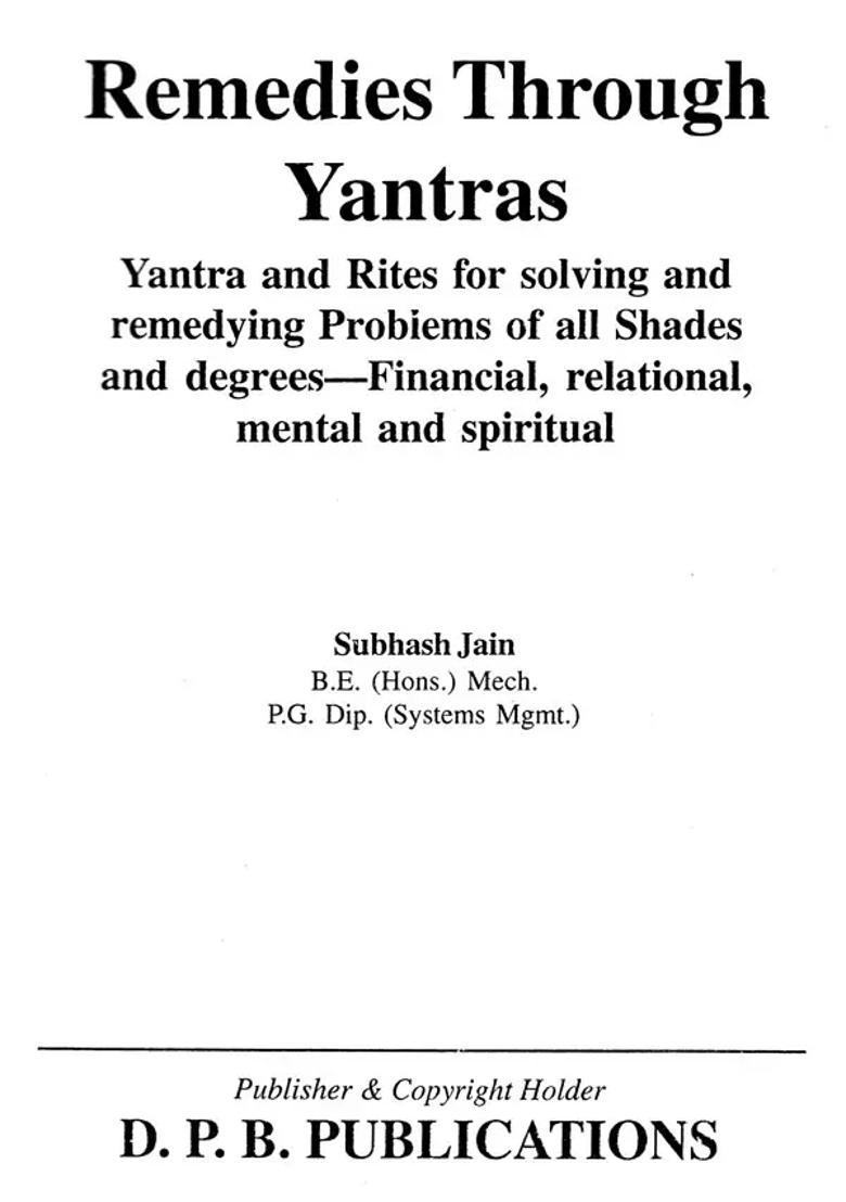Remedies Through Yantras Yantra and Rites for Solving Remedying Problems of all Shades Degrees - Financial, Relational, Mental Spiritual - Indya