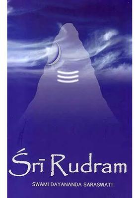 Sri Rudram (Text, Transliteration, Word-to-Word Meaning and Detailed Explanation)