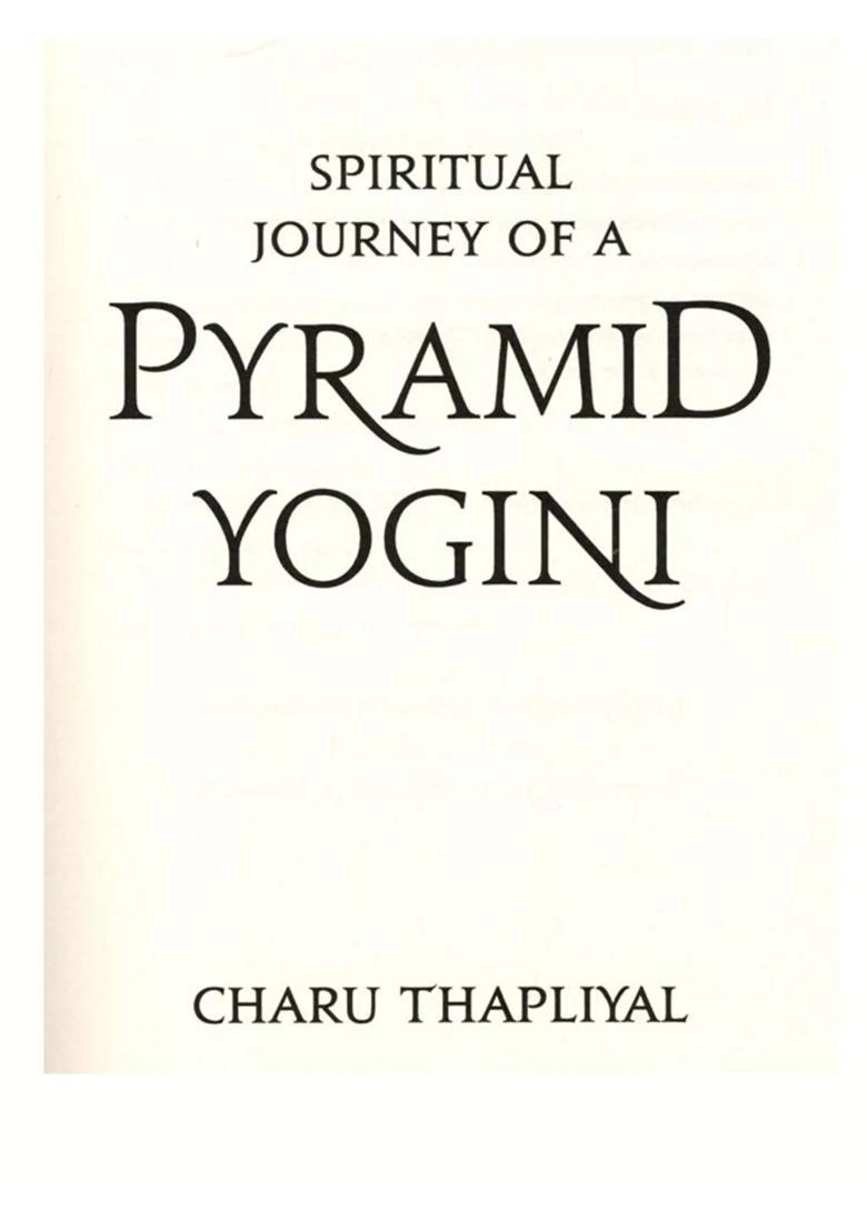 Spiritual Journey of A Pyramid Yogini - Indya