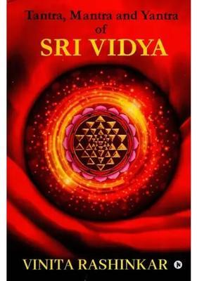 Tantra, Mantra and Yantra of Sri Vidya