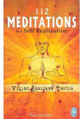 Vigyan Bhairava Tantra 112 Meditations for Self Realization