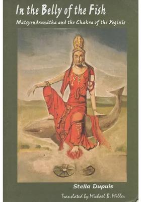 In the Belly of Fish (Matsyendranatha and Chakra Yoginis)