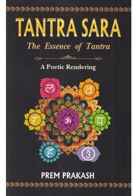 Tantra Sara The Essence of (A Poetic Rendering)