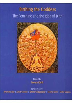Birthing the Goddess- Feminine and Idea of Birth