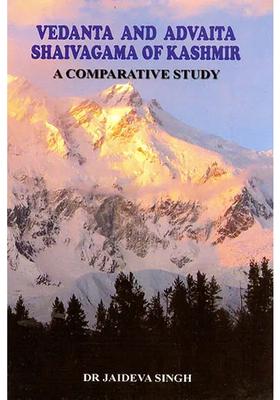 Vedanta and Advaita Shaivagama of Kashmir A Comparative Study