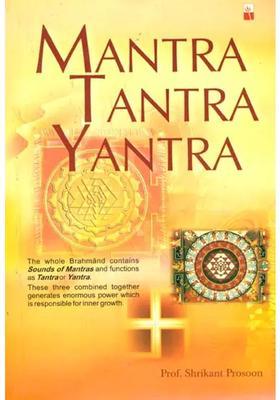 Mantra Tantra Yantra (Way of Worshipping, Inner Growth, Attainment Celestial Power)