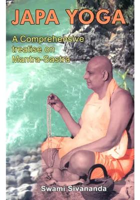 Japa Yoga A comprehensive treatise on Mantra -Sastra
