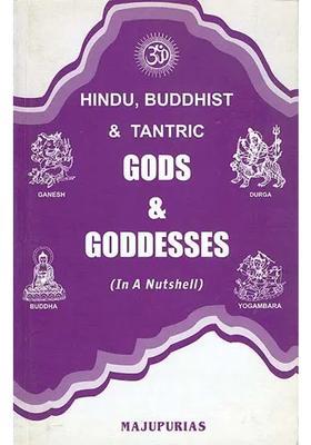 Hindu, Buddhist and Tantric Gods Goddesses, Ritual Objects Religious Symbols (Authentic, Accurate, Sequential, with Index Research Based)