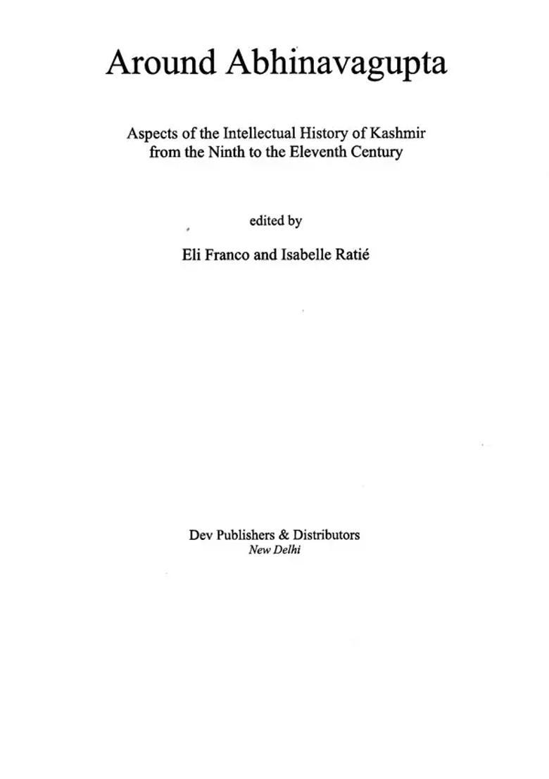 Around Abhinavagupta- Aspects of The Intellectual History Kashmir From Ninth to Eleventh Century - Indya
