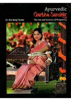 Ayurvedic Garbha Sanskar (The Art and Science of Pregnancy)
