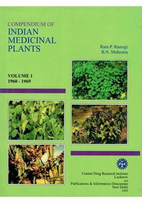 Compendium of Indian Medicinal Plants 1960-1969 in Volume 1 (An Old and Rare Book)