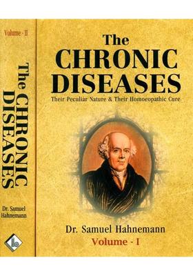 The Chronic Diseases - Their Peculiar Nature and Homoeopathic Cure (Set of 2 Volumes)