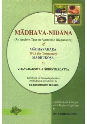 Madhava-Nidana of Madhavakara With the Commentary Madhukosa (An Ancient Text on Ayurvedic Diagnosis)