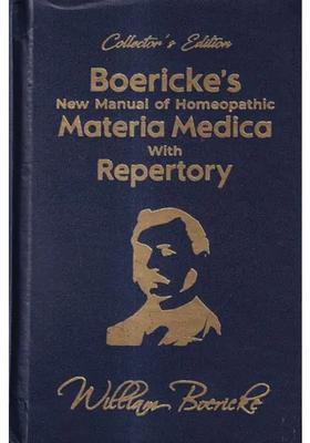 Collectors Edition Boerickes New Manual of Homeopathic Materia Medica With Repertory