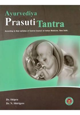 Ayurvediya Prasuti Tantra (According to New Syllabus of Central Council Indian Medicine, Delhi)