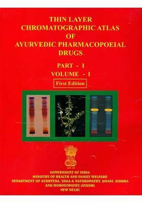 Thin Layer Chromatographic Atlas of Ayurvedic Pharmacopoeial Drugs (Volume I, Part I)